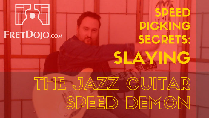 8 Steps to Slaying The Speed Demon: Speed Picking Secrets for Jazz Guitar with Stuart King