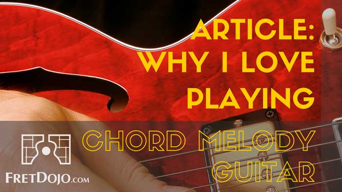 Why I Love Playing Chord Melody