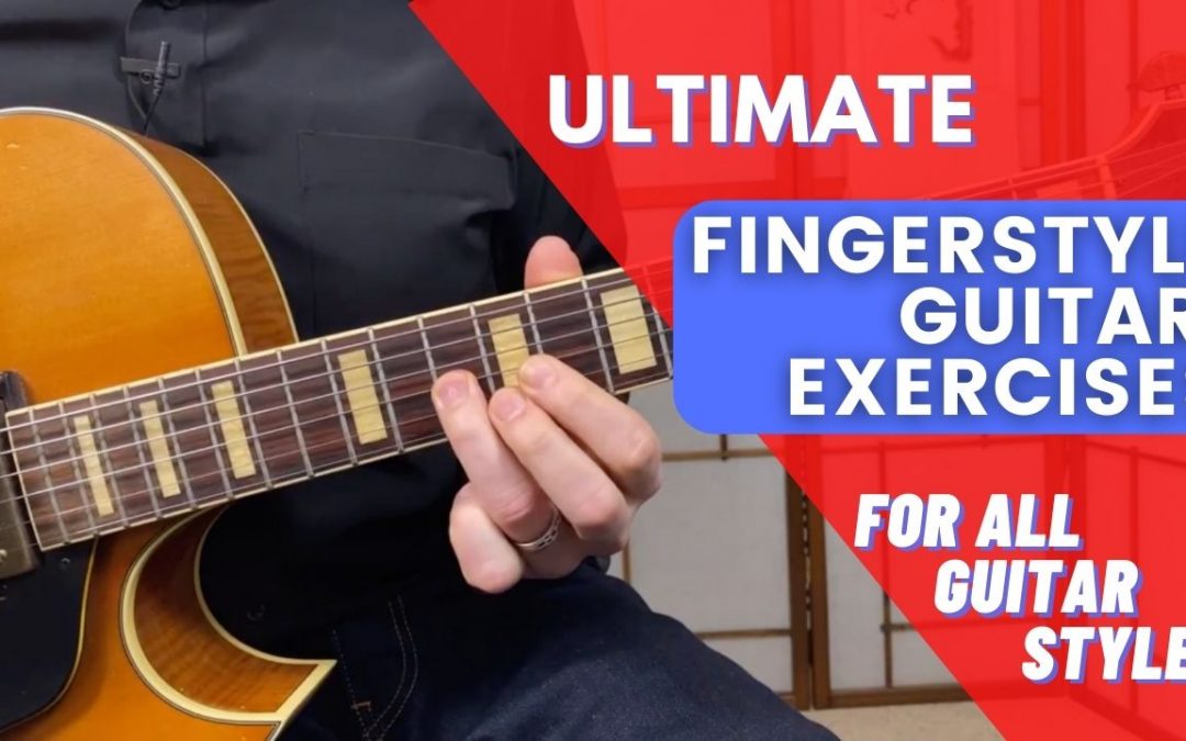 ULTIMATE Fingerstyle Guitar Exercises for All Guitar Styles