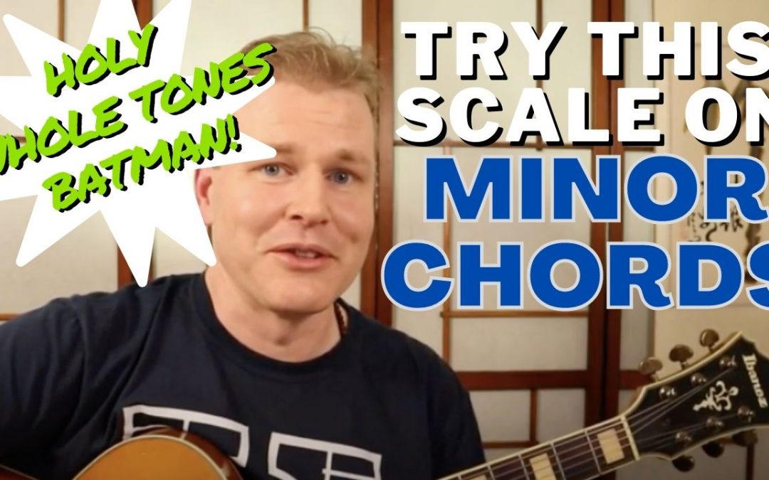 Holy Whole Tones Batman! Try This Scale on Minor Chords