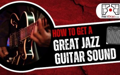 How To Get A Great Jazz Guitar Tone